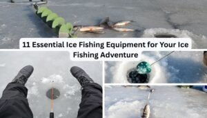 11 Essential Ice Fishing Equipment